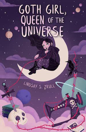 Goth Girl, Queen of the Universe by Lindsay S Zrull cover
