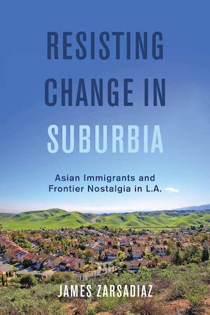 Resisting Change in Suburbia by James Zarsadiaz book cover