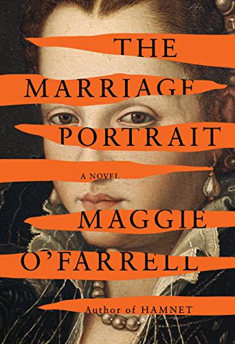 cover of Marriage Portrait by Maggie O’Farrell; painting of Lucrezia de' Medici 